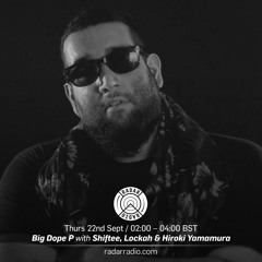 Big Dope P + Shiftee + Lockah + Hiroki Yamamura @ Radar Radio