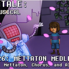 Undertale the Musical - Mettaton Medley