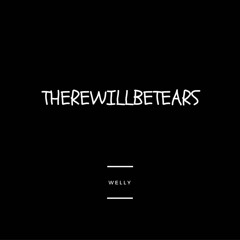 There Will Be Tears (Prod. Skiddy Daze)
