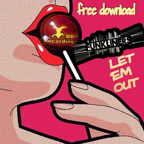 Funkliners - Let 'em Out (Free Download)