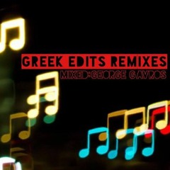 Greek Edits&Remixes{George Gavros}