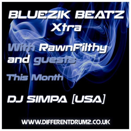 Bluezik Beatz Xtra #9 w/ Rawnfilthy - Guest mix By DJ Simpa (USA) Live on Different Drumz [23-09-16]