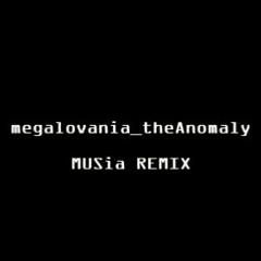 megalovania_theAnomaly (remix)