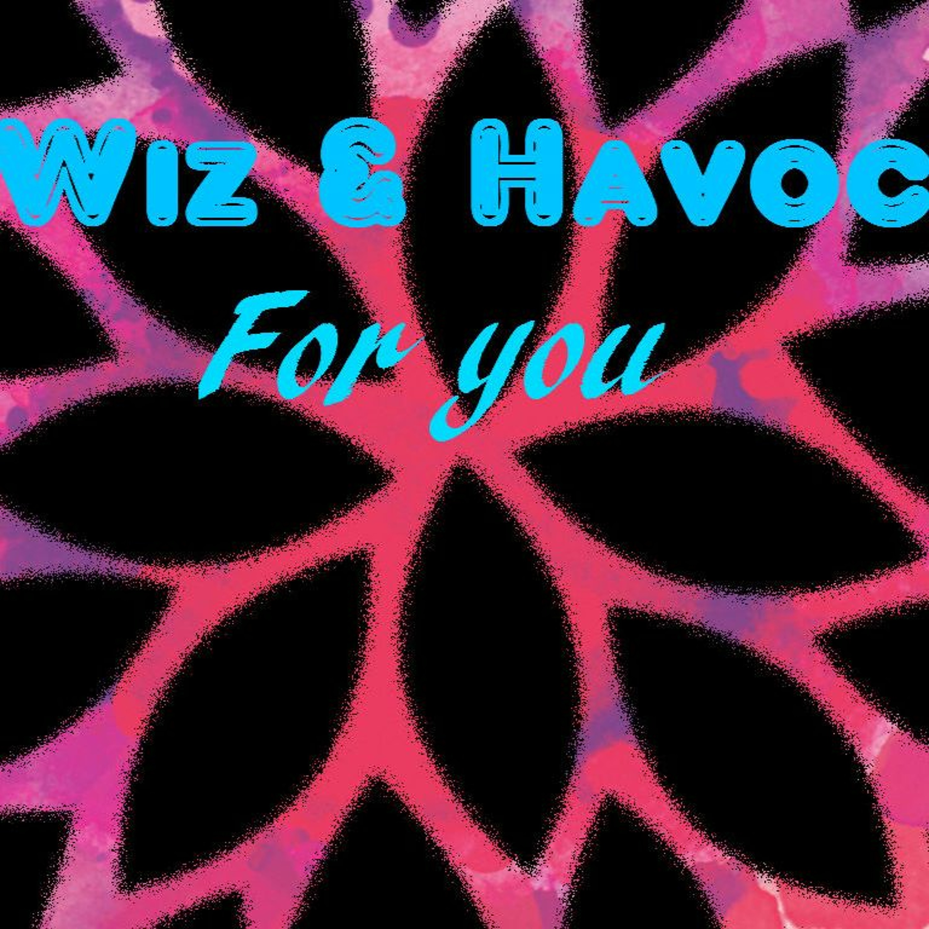 Wiz & Havoc - For You episode artwork