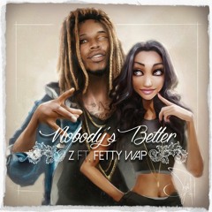 Charlys A. & Fetty Wap - Nobodys Better (Personal Booty Hitter)