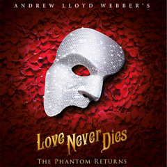 #Rearranged  Andrew Lloyd Webber - Love Never Dies