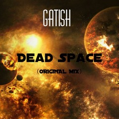 Dead Space (Original mix)[FREE DOWNLOAD] *SUPPORTED BY MALIK BASH*