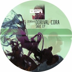 DSR064 Dorival Cora "Save EP"
