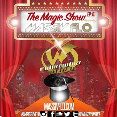 #FLOCAST 02 - The Magic Show Ep:01 @whizzywhizz #MassivFlo