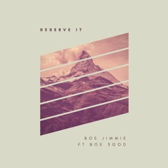 Boe 3God X Boe Jimmie- Deserve It (Produced By CashMoneyAP)