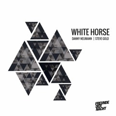 Danny Neumann & Steve Gold -White Horse (Preview)