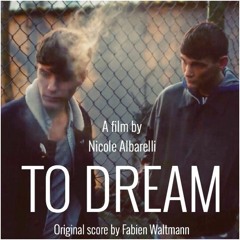 To Dream - Film Directed by Nicole Albarelli (Nominated for best score at the Winter Film Festival)