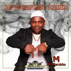 Mc Marcinho Feat DJ Juninho Bns Rap Do Solitario (Remix)