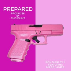 Prepared feat. Plewto Smith (Produced By The Kount)