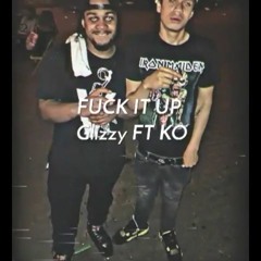 Glizzy Ft K.O - Fuck It Up