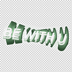 BE WITH U