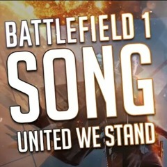 DAgames - United We Stand (Battlefield 1 Song)