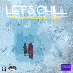 Lets Chill [Prod.by Jett Dean]