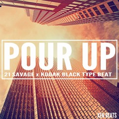 Pour Up | 21 Savage x Kodak Black Type Beat
