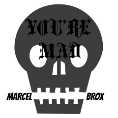 You're Mad (Original mix) - Marcel Brox