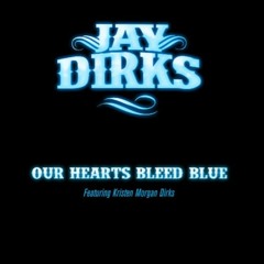 Our Hearts Bleed Blue (featuring Kristen Morgan Dirks)