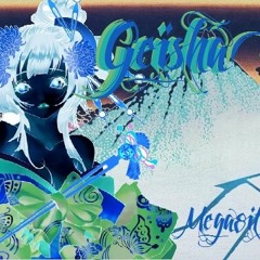 Geisha Ft. Mega8it (Re-edited )