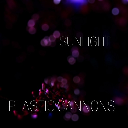 Sunlight--Plastic Cannons