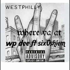 wp Dee ft Six0sheem - where ya at
