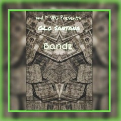 GLo $antana - Bandz {Prod. CorMill}