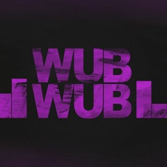 Wub Wub & Dub