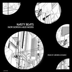 Igor Gonya, Alex Moiss - Nasty Beats (Jakobin & Domino Remix)