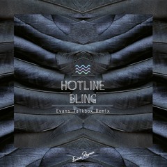 Hotline Bling(Evans Talkbox Remix)