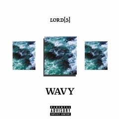 Lord [S] X Clique Boi X  T2huli - WAVY