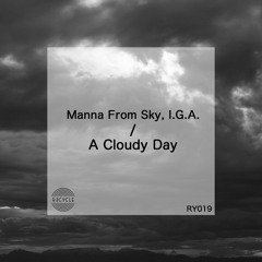 Manna From Sky, I.G.A. - A Cloudy Day SNIPPET