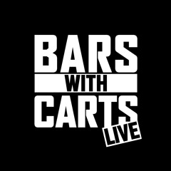 #ItsCarts - Bars With Carts Live ft 10 MC's