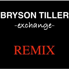 Bryson Tiller-Exchange REMIX