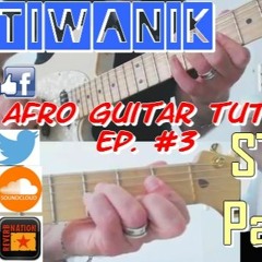 TIWANIK AfroGuitarTuto Ep.3 Slow.Arrangement Stromae.Papaoutai