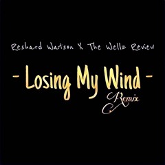 Reshard Watson X The Wellz Review - Losing My Wind (Remix)