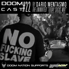DOOMCAST#22 By DARIO MENTASMO The Uninvited "Today Sucks Mix"