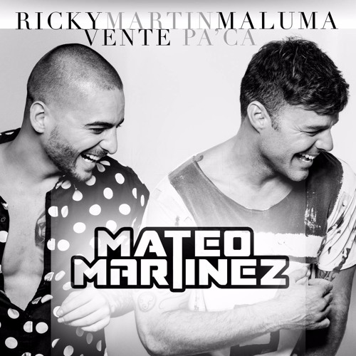 Stream Vente Pa' Ca - Ricky Martin Ft. Maluma(Vers. Electro Latino)- Mateo  Martinez Remix by Mateo Martinez ✪ | Listen online for free on SoundCloud