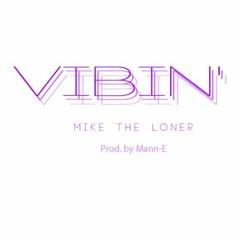 Vibin' (Prod By Mann - E)