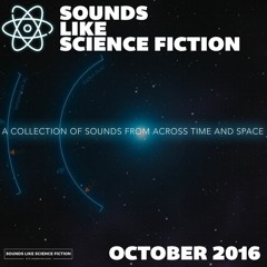 Sounds Like Science Fiction - October 2016