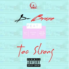 Too Strong Feat. TC, Young Day, ItzDADominoBaby
