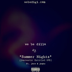 WE BE DILLA #3 "Summer Nights" (ft. Joro & Jayke)