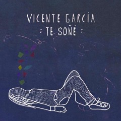 Te Soñe - Vicente García (Cover)