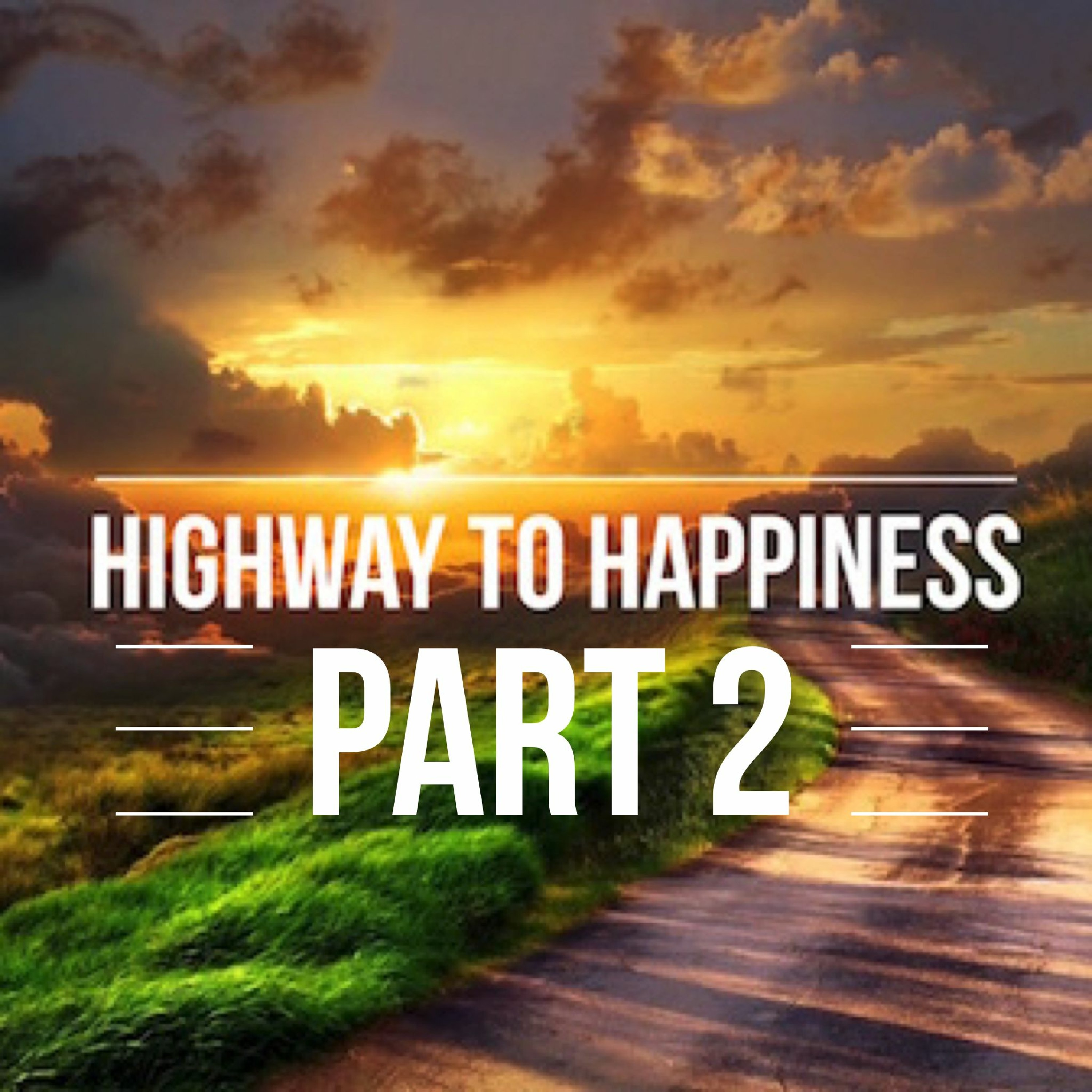 9/25/16 AM - The Highway To Happiness Pt 2 episode artwork