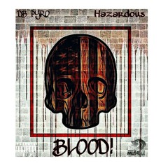 BLOOD - DB- Pyro ft Hazardous ( Prod. DB Pyro x Mubbzbeats)