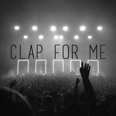 Clap For Me (Ft. Ryan Oddity)