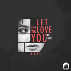 Let Me Love You (Justin Bieber Cover)