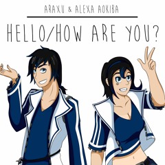 UTAU | Hello/How Are You? | Araxu & Alexa Aokiba | UST Link